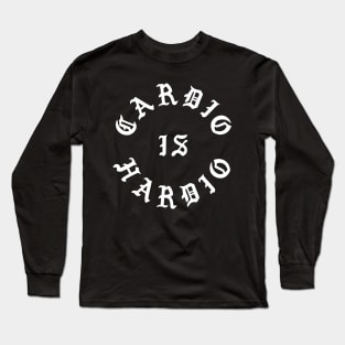 Cardio Is Hardio Long Sleeve T-Shirt